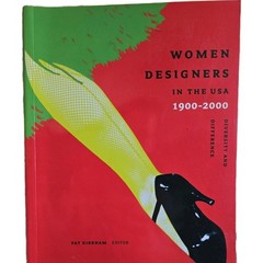 WOMEN DESIGNERS IN THE USA, 1900-2000: DIVERSITY AND By Pat Kirkham