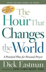 The Hour That Changes the World: A Practical Plan for Personal Prayer – GOOD