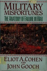 Military Misfortunes: The Anatomy of Failure in War – Hardcover – GOOD