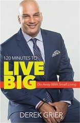 120 Minutes to Live Big: Do Away with Small Living (Paperback or Softback)