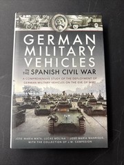 German Military Vehicles in the Spanish Civil War by Lucas Molina, Jose María…