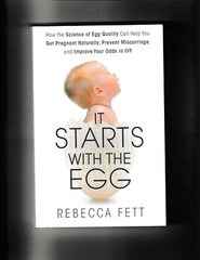 It Starts with the Egg: How the Science of Egg Qu… by Fett, Rebecca PB