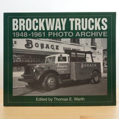 Brockway Trucks 1948-1961 Photo Archive edited by Thomas E. Wrath
