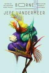 Borne: A Novel – Paperback By VanderMeer, Jeff – GOOD