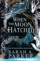 When the Moon Hatched: The international bestsel… by Parker, Sarah A. Hardback