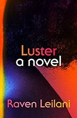 Luster : A Novel Hardcover Raven Leilani