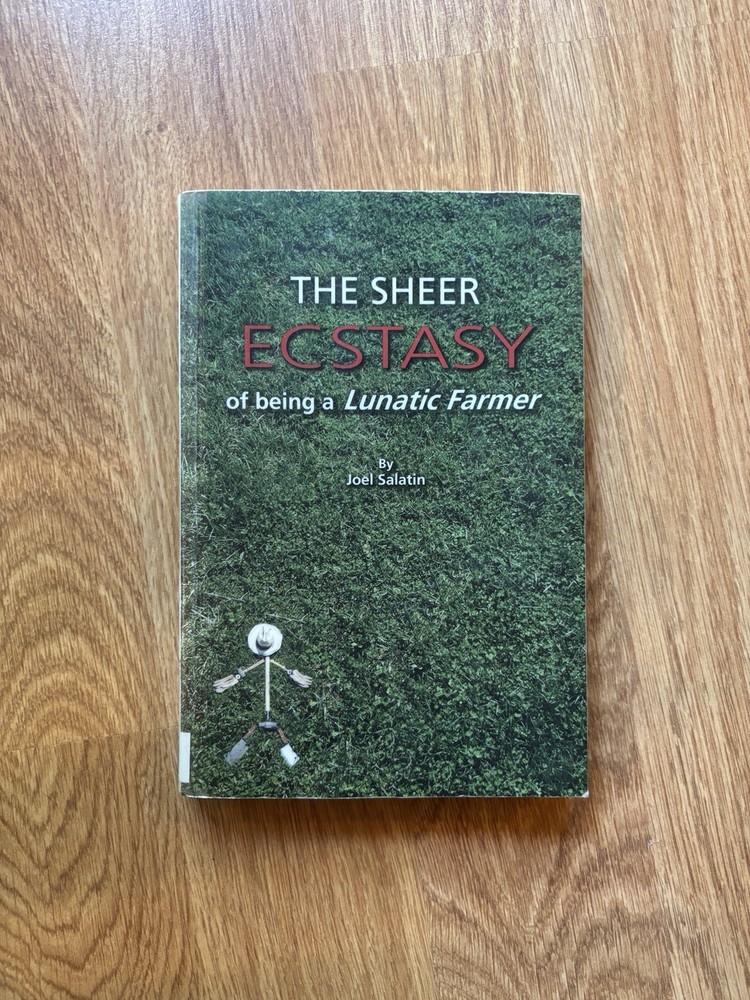 The Sheer Ecstasy Of Being A Lunatic Farmer Joel Salatin Paperback Ex Library