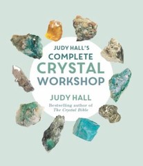 Judy Hall’s Complete Crystal Workshop, Paperback by Hall, Judy, Brand New, Fr…