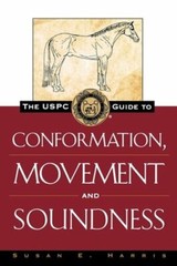 The Uspc Guide to Conformation, Movement and Soundness by Susan E Harris: New