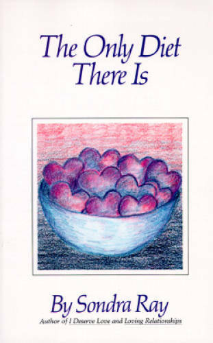 The Only Diet There Is – Paperback By Ray, Sondra – GOOD