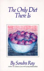 The Only Diet There Is – Paperback By Ray, Sondra – GOOD