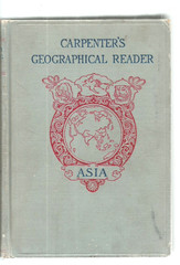 Carpenter’s Geographical Reader-ASIA 1897 American Book Company Vintage Antique