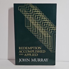Redemption Accomplished and Applied by John Murray, Eerdmans Publishing
