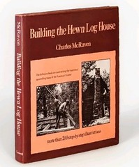 Charles McRaven – BUILDING THE HEWN LOG HOUSE – true ED1 HC DJ 1st/1srr 1978