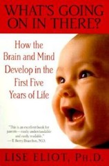 What’s Going on in There? : How the Brain and Mind Develop in the F – ACCEPTABLE