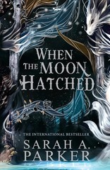 When the Moon Hatched by Sarah A. Parker Paperback new