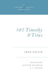 1 and 2 Timothy and Titus; Volume 17; Cro- 9781581340211, paperback, John Calvin