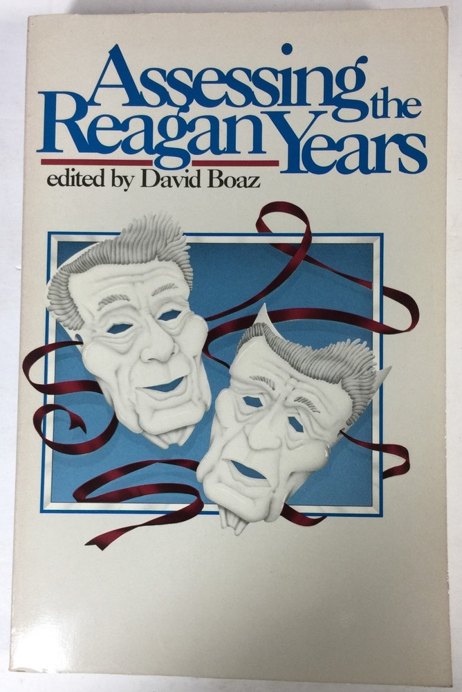 Assessing the Reagan Years edited by David Boaz, Cato Institute 1988, Paperback