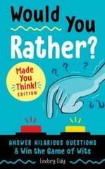 Would You Rather? Made You Think! Edition: Answer Hilarious Question – VERY GOOD