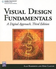 Visual Design Fundamentals: A Digital Approach by Alan Hashimoto; Mike Clayton