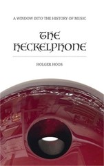 The Heckelphone: A Window into the History of Music (Hardback or Cased Book)