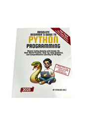 Absolute Beginner’s Guide to Python Programming: Master Coding 2025 edition Hale