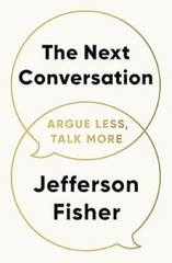 The Next Conversation Argue Less Talk More Jefferson Fisher Paperback brand new