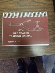 IPT’s Pipe Trades Training Manual Robert A. Lee