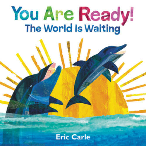 You Are Ready!: The World Is Waiting – Hardcover By Carle, Eric – VERY GOOD
