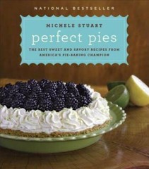 Perfect Pies: The Best Sweet and Savory Recipes from America’s Pie-Baking – GOOD
