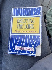 Dreaming the Dark : Magic, Sex and Politics by Starhawk 1982