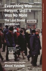 Everything Was Forever, Until It Was No More: The Last Soviet Generation: New