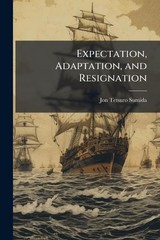 Expectation, Adaptation, and Resignation by Jon Tetsuro Sumida Paperback Book