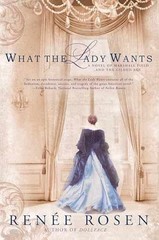 What the Lady Wants: A Novel of – Paperback, by Rosen Renée – Very Good x