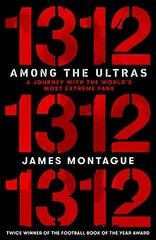 1312: Among the Ultras: A journey with the world’s most ex… by Montague, James
