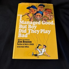 JIM BOUTON-I Managed Good But Boy Did They Play Bad~FIRST EDITION~BASEBALL~1973