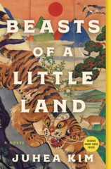 Beasts of a Little Land: A Novel – Paperback By Kim, Juhea – GOOD