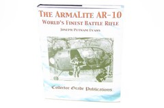 The Armalite AR-10: World’s Finest Battle Rifle by Joseph Putnam Evans