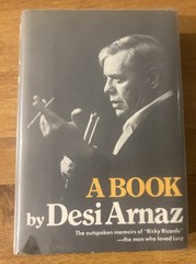 A Book Desi Arnaz 1976 First Edition Memoir Ricky Ricardo Morrow I Love Lucy
