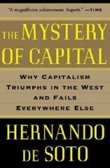 The Mystery of Capital: Why Capitalism Triumphs in the West and Fails Eve – GOOD