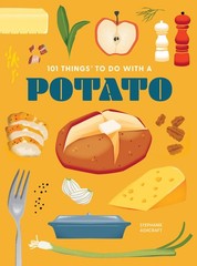 101 Things to Do With a Potato, new edition (101 Cookbooks), Ashcraft, Stephanie