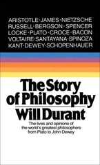 The Story of Philosophy: The Lives and Opinions of the World’s Greatest Phil…