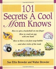 101 Secrets a Cool Mom Knows Hardcover Sue Ellin, Browder, Walter