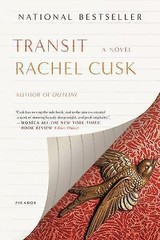 Transit : A Novel by Rachel Cusk (2017, Trade Paperback)