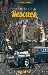 The Incredible Rescues (Young Refugees) – Paperback By Dunlop, Ed – GOOD