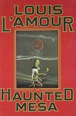 The Haunted Mesa – Hardcover By L’Amour, Louis – GOOD