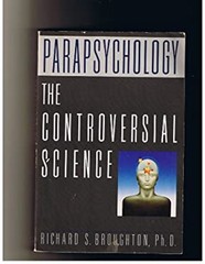 Parapsychology : The Controversial Science Hardcover Richard S. B