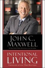 Intentional Living: Choosing a Life That Matters – Hardcover – GOOD