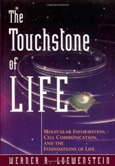 THE TOUCHSTONE OF LIFE: MOLECULAR INFORMATION, CELL By Werner R. Loewenstein NEW