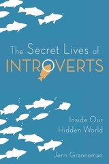 The Secret Lives of Introverts: Inside Our Hidden World, Granneman, Jenn, Good B